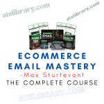 Max Sturtevant – Ecommerce Email Mastery