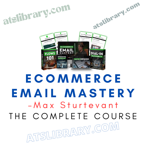 Max Sturtevant – Ecommerce Email Mastery