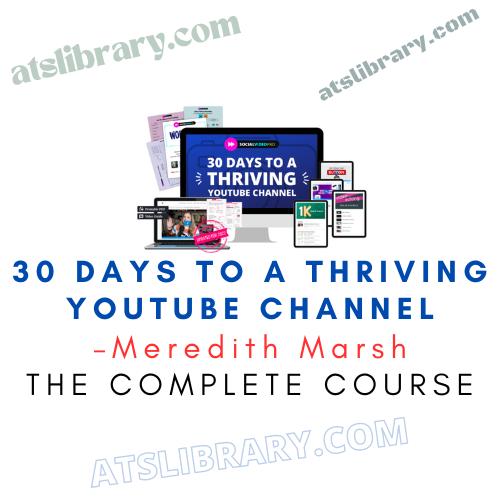 Meredith Marsh – 30 Days to a Thriving YouTube Channel