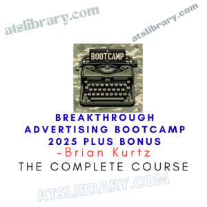Brian Kurtz – Breakthrough Advertising Bootcamp 2025 plus Bonus