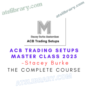 Stacey Burke - ACB Trading Setups Master Class 2025