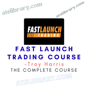 Troy Harris – Fast Launch Trading Course
