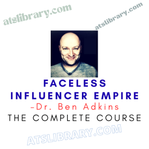Dr. Ben Adkins – Faceless Influencer Empire