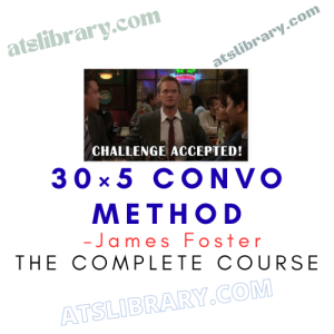 James Foster – 30×5 Convo Method course download