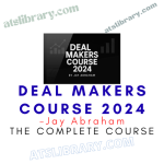 Jay Abraham – Deal Makers Course 2024