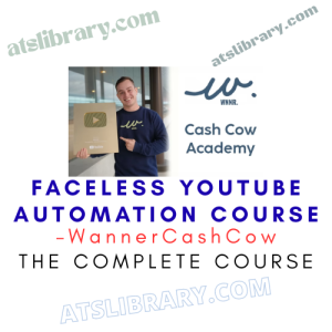WannerCashCow – Faceless Youtube Automation Course