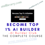 AI Builder Club – Become Top 1% AI Builder