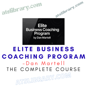Dan Martell – Elite Business Coaching Program course