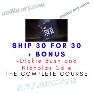 Dickie Bush and Nicholas Cole – Ship 30 for 30 + Bonus