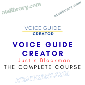 Justin Blackman – Voice Guide Creator