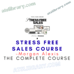 Morgan Alexis – Stress Free Sales