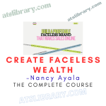 Nancy Ayala – Create Faceless Wealth