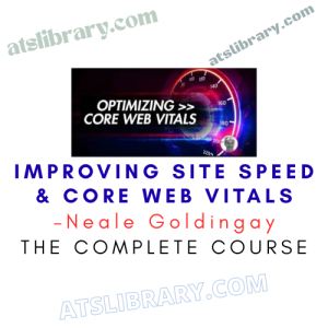 Neale Goldingay Improving Site Speed & Core Web Vitals