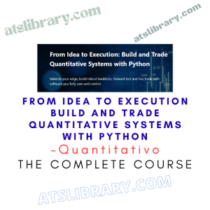 Quantitativo – From Idea to Execution Build and Trade Quantitative Systems with Python course