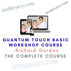 Richard Gordon – Quantum Touch Basic Workshop