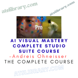 Andreis Ohneisser – AI Visual Mastery Complete Studio Suite Course