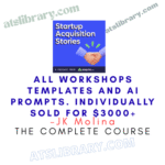 JK Molina – All workshops, Templates and AI Prompts. Individually sold for $3,000+