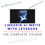 Dickie Bush & Nicolas Cole – LinkedIn AI Write With Leverage
