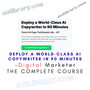 Digital Marketer – Deploy a World-Class AI Copywriter in 90 Minutes