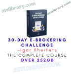 Igor Kheifets – 30-Day e-Brokering Challenge Course
