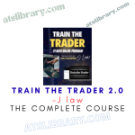 J law – Train the Trader 2.0 Course