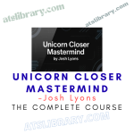 Josh Lyons – Unicorn Closer Mastermind