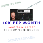 Matthew Larsen – 10k Per Month