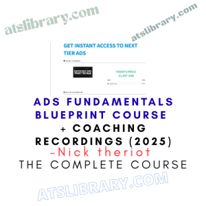 Nick theriot Ads Fundamentals Blueprint Course + Coaching Recordings (2025) till August 31st