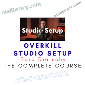 Sara Dietschy – Overkill Studio Setup Course