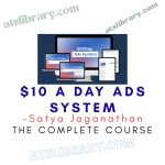 Satya Jaganathan – $10 a Day Ads System