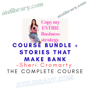 Sheri Cromarty – Course Bundle + Stories That Make Bank