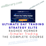 Simpler Trading – Ultimate Day Trading Strategy ELITE – Raghee Horner