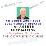 Stephen G. Pope – NO CODES ARCHITECT 2025 VERSION UPDATED – AI AGENTS AUTOMATION