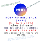 Alen Sultanic – NHB+ – Nothing Held Back Plus (Up to 9.2025)