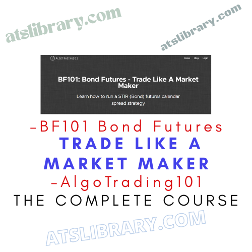 AlgoTrading101 – BF101 Bond Futures – Trade Like A Market Maker Course
