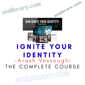 Arash Vossoughi – Ignite Your Identity
