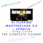 Greg Cooke – AI Flipping Masterclass 2.0 + Upsells