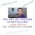 Luke Robins – The Art of YouTube Storytelling