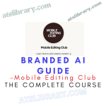 Mobile Editing Club – Branded AI Guide