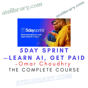 Omar Choudhry – 5Day Sprint—Learn AI, Get Paid