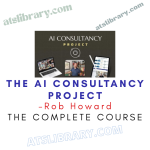 Rob Howard – The AI Consultancy Project