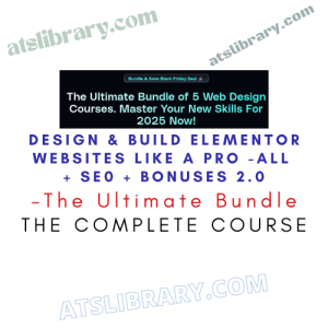 The Ultimate Bundle – Design & Build Elementor Websites Like a Pro -All + SE0 + Bonuses 2.0