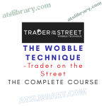 Trader on the Street – The Wobble Technique