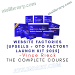 Vince Rieck – Website Factories [Upsells + OTO Factory Launch Kit 2025]