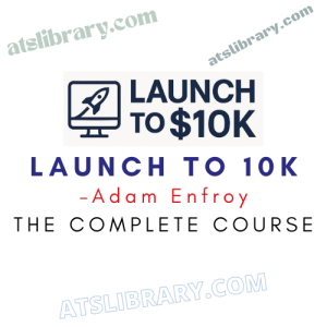 Adam Enfroy – Launch To 10K