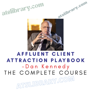 Dan Kennedy – Affluent Client Attraction Playbook