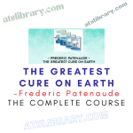 Frederic Patenaude – The Greatest Cure on Earth