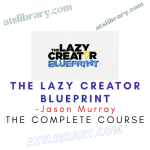 Jason Murray – The Lazy Creator Blueprint Course