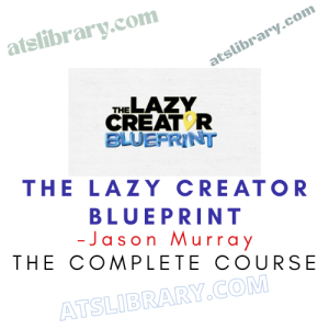 Jason Murray – The Lazy Creator Blueprint Course