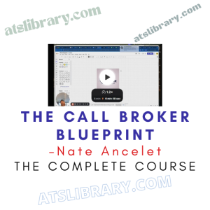 Nate Ancelet – The Call Broker Blueprint